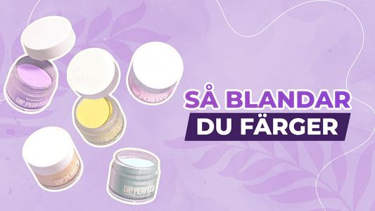 Hur du blandar färger med dipping powder – steg för steg